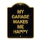 Signmission Designer Series Sign My Garage Makes Me Happy, Black & Gold Aluminum Sign, 18" x 24", BG-1824-23866 A-DES-BG-1824-23866 - alternate 1